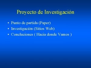 Proyecto de Investigacin Punto de partida Paper Investigacin