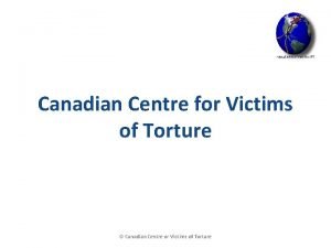 Canadian centre for victims of torture