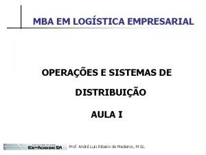 MBA EM LOGSTICA EMPRESARIAL OPERAES E SISTEMAS DE