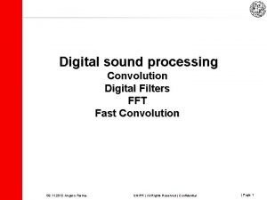 Digital sound processing Convolution Digital Filters FFT Fast