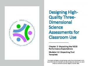 Designing High Quality Three Dimensional Science Assessments for