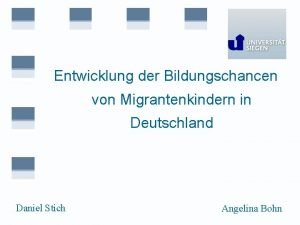 Entwicklung der Bildungschancen von Migrantenkindern in Deutschland Daniel