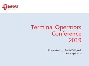 Terminal Operators Conference 2019 Presented by David Wignall
