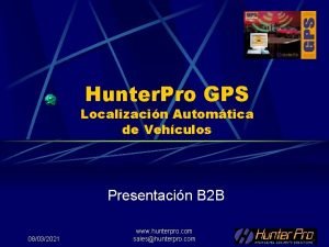 Hunter Pro GPS Localizacin Automtica de Vehculos Presentacin