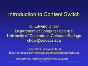 Introduction to Content Switch C Edward Chow Department