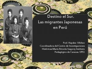 Destino el Sur Las migrantes Japonesas en Per