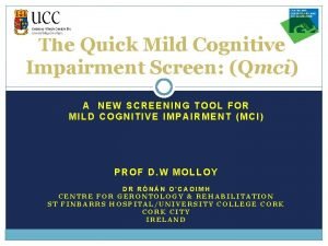 Quick mild cognitive impairment screen