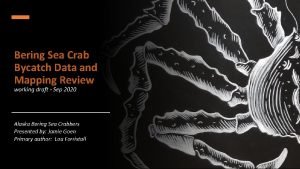 Bering Sea Crab Bycatch Data and Mapping Review