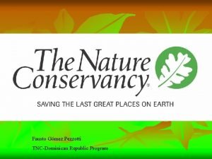 Fausto Gmez Pezzotti TNCDominican Republic Program Conservation Approach