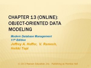 CHAPTER 13 ONLINE OBJECTORIENTED DATA MODELING Modern Database