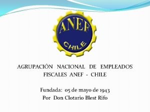 AGRUPACIN NACIONAL DE EMPLEADOS FISCALES ANEF CHILE Fundada