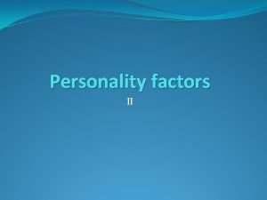 Personality factors II Acculturation maintaining the bonds of