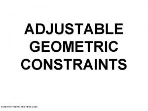 ADJUSTABLE GEOMETRIC CONSTRAINTS 2001 MIT PSDAM AND PERG