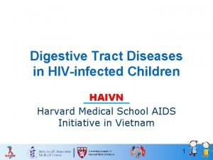 Digestive Tract Diseases in HIVinfected Children HAIVN Harvard