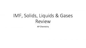 IMF Solids Liquids Gases Review AP Chemistry Kinetic