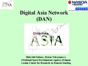 Digital Asia Network DAN Shinichi Sobue 1 Ryuzo