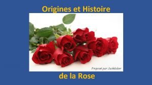 Origines et Histoire Propos par Jackdidier de la