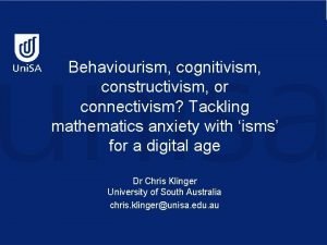 Behaviourism cognitivism constructivism or connectivism Tackling mathematics anxiety