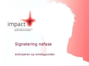 Signalering nafase anticiperen op omslagpunten impact anticiperen op