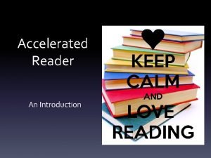 Accelerated Reader An Introduction Follow Us on Instagram