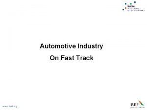 Automotive Industry On Fast Track Indian Automotive Industry