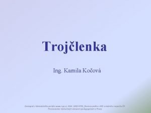 Trojlenka Ing Kamila Koov Dostupn z Metodickho portlu