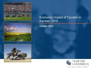 Economic Impact of Tourism in Kansas 2018 October