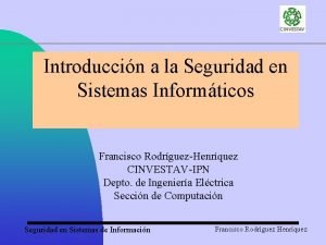 Introduccin a la Seguridad en Sistemas Informticos Francisco