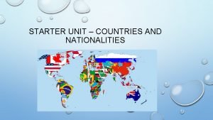 STARTER UNIT COUNTRIES AND NATIONALITIES 1 Answer 1