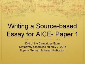 Writing a Sourcebased Essay for AICE Paper 1