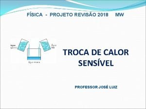 FSICA PROJETO REVISO 2018 MW TROCA DE CALOR