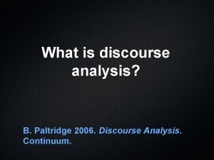 What is discourse analysis B Paltridge 2006 Discourse
