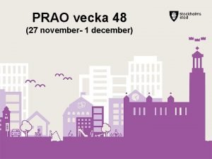 PRAO vecka 48 27 november 1 december Studie