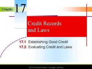 Chapter 17 Credit Records and Laws 17 1
