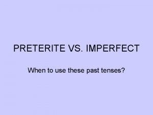 Imperfect vs preterite examples