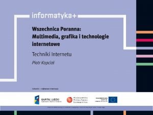 Plan prezentacji Wprowadzenie Przesyanie Informacji w Internecie Funkcjonowanie