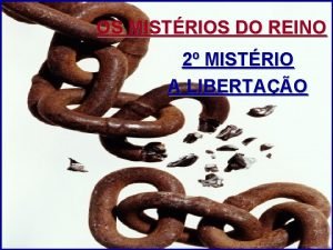 OS MISTRIOS DO REINO 2 MISTRIO A LIBERTAO