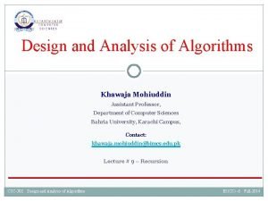 Design and Analysis of Algorithms Khawaja Mohiuddin Assistant