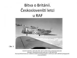Bitva o Britnii eskoslovent letci u RAF Obr