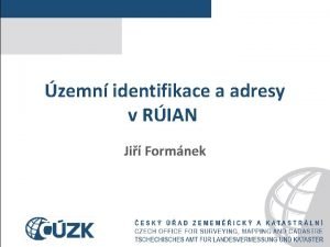 zemn identifikace a adresy v RIAN Ji Formnek