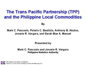 The Trans Pacific Partnership TPP and the Philippine
