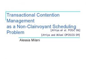 Transactional Contention Management as a NonClairvoyant Scheduling Attiya