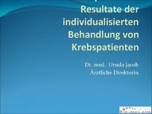 Klinische Aspekte und Resultate der individualisierten Behandlung von