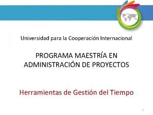 Universidad para la Cooperacin Internacional PROGRAMA MAESTRA EN