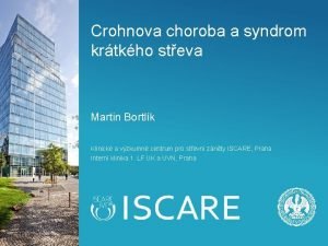Crohnova choroba a syndrom krtkho steva Martin Bortlk