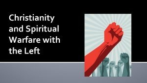 Christianity and Spiritual Warfare with the Left Part