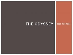 THE ODYSSEY Book Fourteen BOOK FOURTEEN The disguised