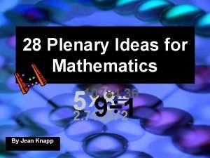 28 Plenary Ideas for Mathematics By Jean Knapp