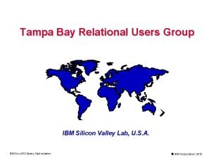 Tampa Bay Relational Users Group IBM Silicon Valley