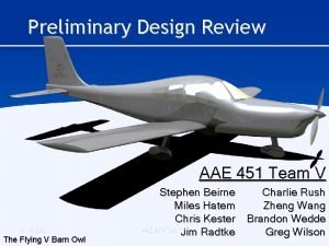 Preliminary Design Review AAE 451 Team V 4182006